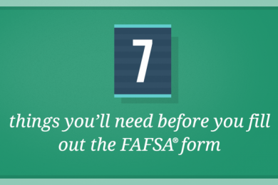 7 Things You Need Before You Fill Out the 2019–20 FAFSA® Form